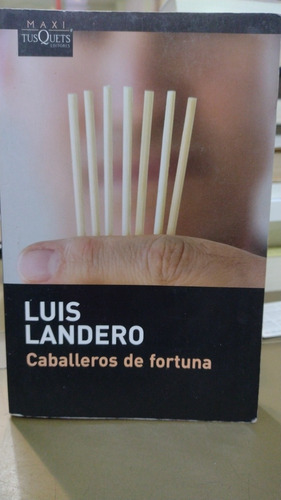 Caballeros De Fortuna Luis Landero Tu