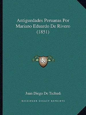 Libro Antiguedades Peruanas Por Mariano Eduardo De Rivero...