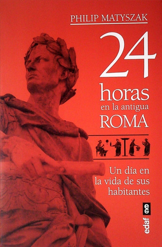 24 Horas En La Antigua Roma / Matyszak (envíos)