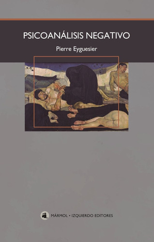 Psicoanalisis Negativo - Eyguesier, Pierre