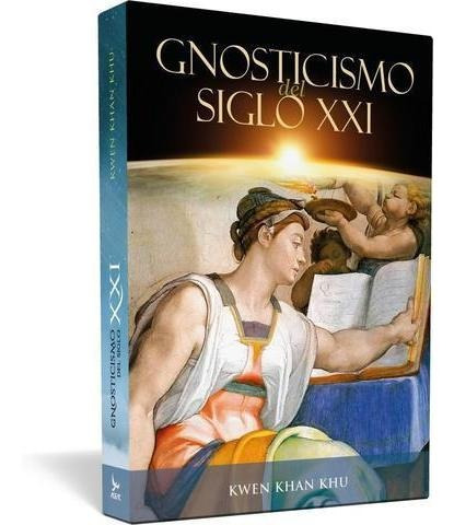 Gnosticismo Del Siglo Xxi Kwen Khan Khu Gnosis