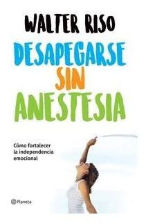 Desapegarse Sin Anestesia