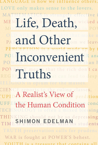 Libro: Life, Death, And Other Inconvenient Truths: A View Of