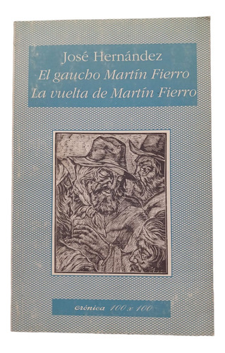 El Gaucho Martin Fierro/la Vuelta Del Martin Fierro- Cronica