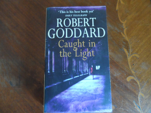 Libro Caught In The Light Robert Goddard En Inglés