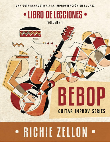 Libro: Bebop Guitar Improv Series Vol1- Libro De Lecciones: 