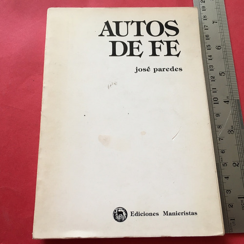 Autos De Fe José Paredes Ed Manieristas Poema Poesia Chilena