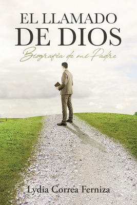 Libro El Llamado De Dios: Biografã­a De Mi Padre - Correa...