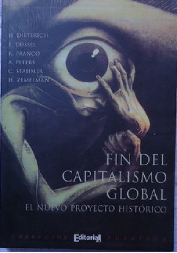 Fin Del Capitalismo Global - El Nuevo Proyecto Histórico 