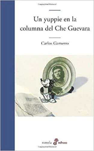 Libro Un Yuppie En La Columna Del Che Guevara De Carlos Game