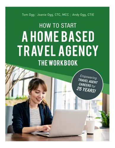 Libro: Cómo Iniciar Una Agencia De Viajes Desde Casa: The Wo