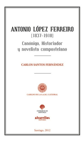 Libro Antonio Lã¿pez Ferreiro (1837-1910)