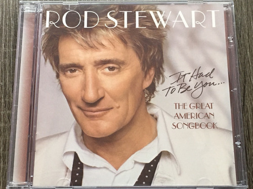Rod Stewart - It Had To Be You The Great American Song Book