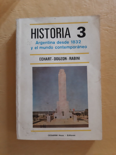 Historia 3 - Argentina Desde 1832 - Echart / Douzon / Rabini