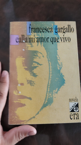 Libro Calla Mi Amor Que Vivo 