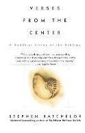 Verses From The Center - Stephen Batchelor