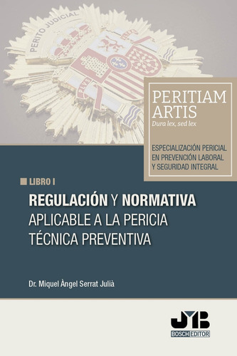 Especialización Pericial En Prevención Laboral Y Seguridad Integral, De Miquel Àngel Serrat Julià. Editorial J.m. Bosch Editor, Tapa Blanda En Español, 2024
