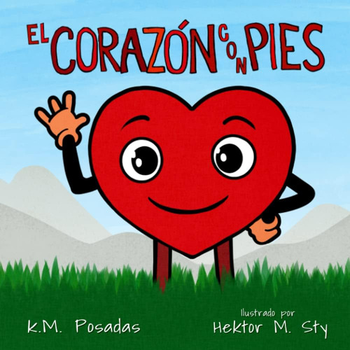 Libro: El Corazón Con Pies (2da Edición) (spanish Edition)