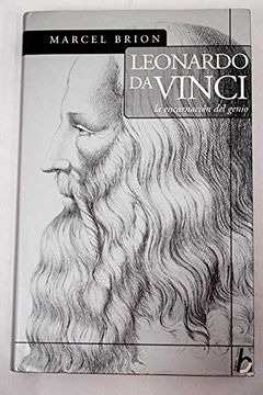 Leonardo Da Vinci La Encarnación Del Genio Por Marcel Brion