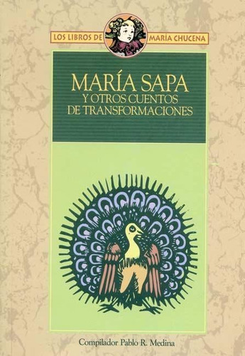 Maria Sapa Y Otros Cuentos De Transformaciones