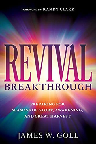 Revival Breakthrough: Preparing For Seasons Of Glory, Awaken