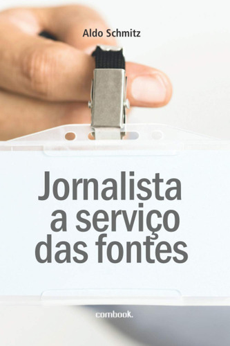 Jornalista A Serviço Das Fontes