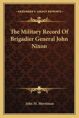 Libro The Military Record Of Brigadier General John Nixon...