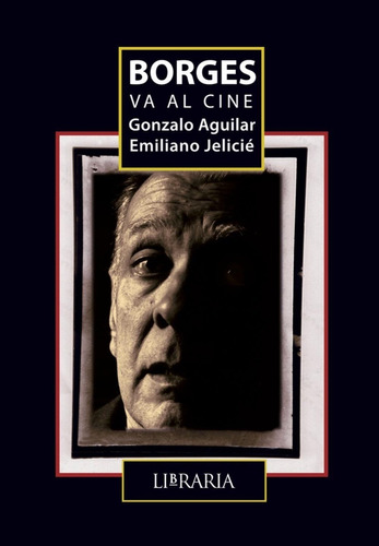 Borges Va Al Cine + Bioy Casares Va Al Cine
