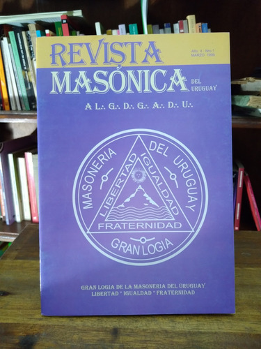 Revista Masonica Del Uruguay Año 4 Nº 1 Marzo 1999