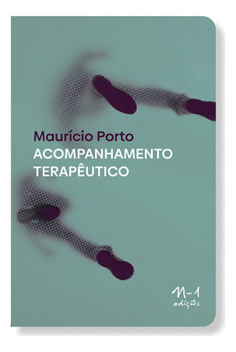 Acompanhamento Terapêutico, De Mauricio Porto. Editora N-1 Edições Em Português