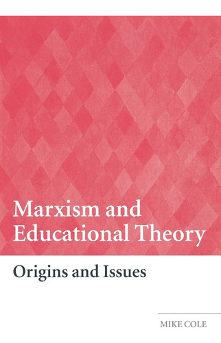 Libro: En Ingles Marxism And Educational Theory: Origins An