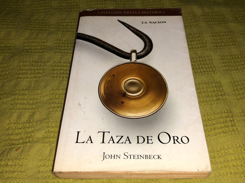 La Taza De Oro - John Steinbeck - La Nacion