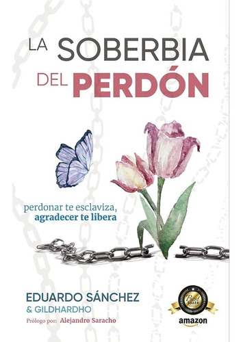 La Soberbia Del Perdon Perdonar Te Esclaviza Sanchez Don86