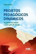 Livro Projetos Pedagógicos Dinâmicos - Paty Fonte [2011]