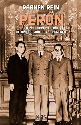 Perón : La Inclusión Política De Árabes, Judíos Y Japoneses