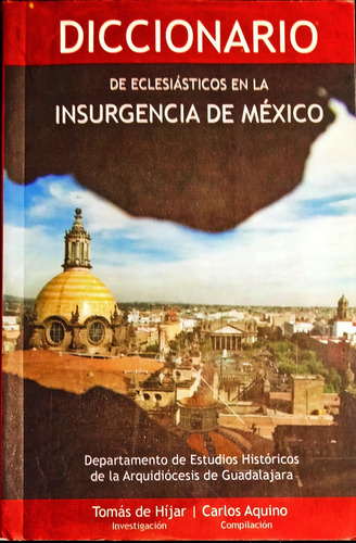 Diccionario De Eclesiásticos En La Insurgencia De México 