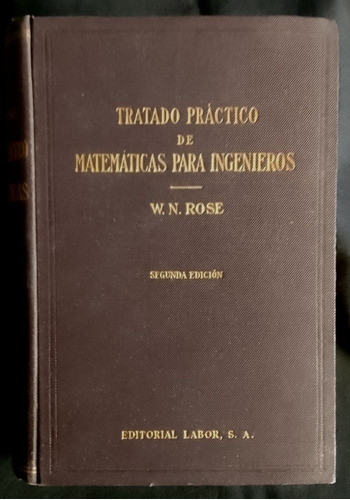 Tratado Practico De Matematicas Para Ingenieros- W. N. Rose