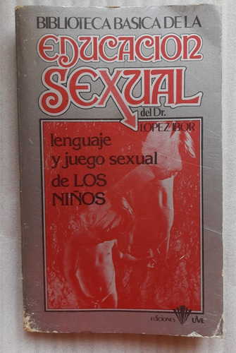 López Ibor - Bibliotca Básica De Educación Sexual