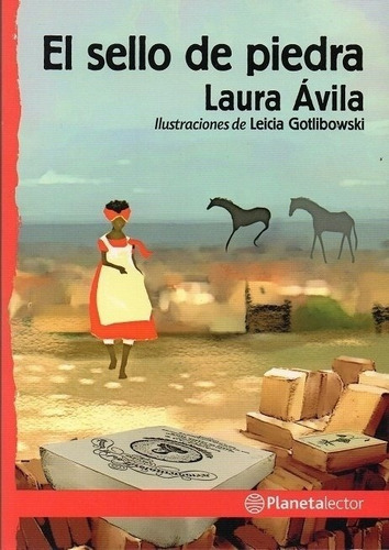 Es sello de piedra, de Laura Ávila. Editorial PLANETALECTOR, edición 1 en español, 2018