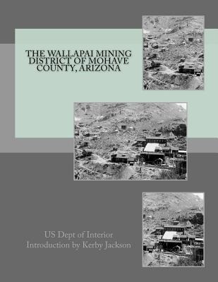 Libro The Wallapai Mining District Of Mohave County, Ariz...