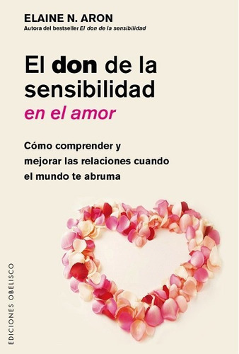 El Don De La Sensibilidad En El Amor, De Aron, Elaine. Editorial Ediciones Obelisco S.l., Tapa Blanda En Español