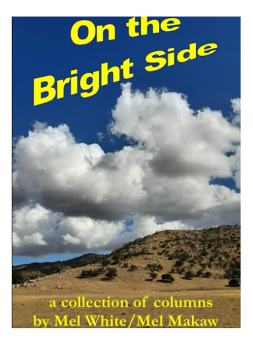 Libro: On The Bright Side: A Collection Of Colums By Mel Mak