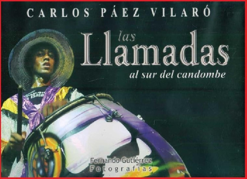 Carlos Páez Vilaró - Llamadas Al Sur Del Candombe