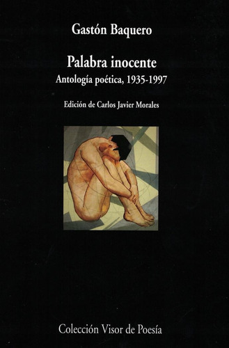 Palabra inocente (antologÃÂa poÃÂ©tica, 1935-1997), de Baquero, Gastón. Editorial VISOR LIBROS, S.L., tapa blanda en español