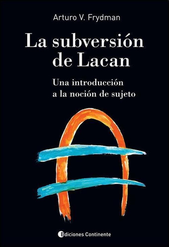 Subversion De Lacan, La - Frydman, Arturo V.