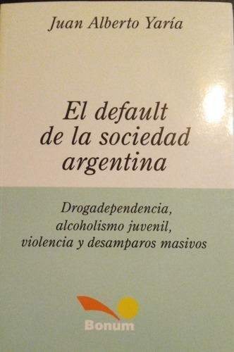 El Default De La Sociedad Argentina Alberto Yaría Bonum 