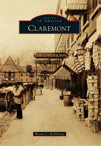 Claremont, De Mcelreavy, Wayne L.. Images Of America, Vol. 1. Editorial Arcadia Pub (sc), Tapa Blanda En Inglés