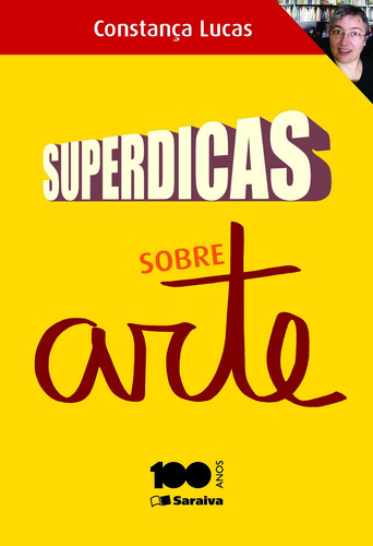Superdicas sobre arte, de Lucas, Constança. Editora Saraiva Educação S. A., capa mole em português, 2015