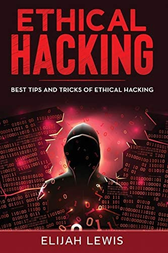 Ethical Hacking: Best Tips And Tricks Of Ethical Hacking, De Lewis, Elijah. Editorial Independently Published, Tapa Blanda En Inglés