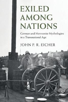 Libro Exiled Among Nations : German And Mennonite Mytholo...